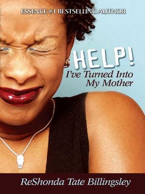 cover image of Help! I've Turned Into My Mother
